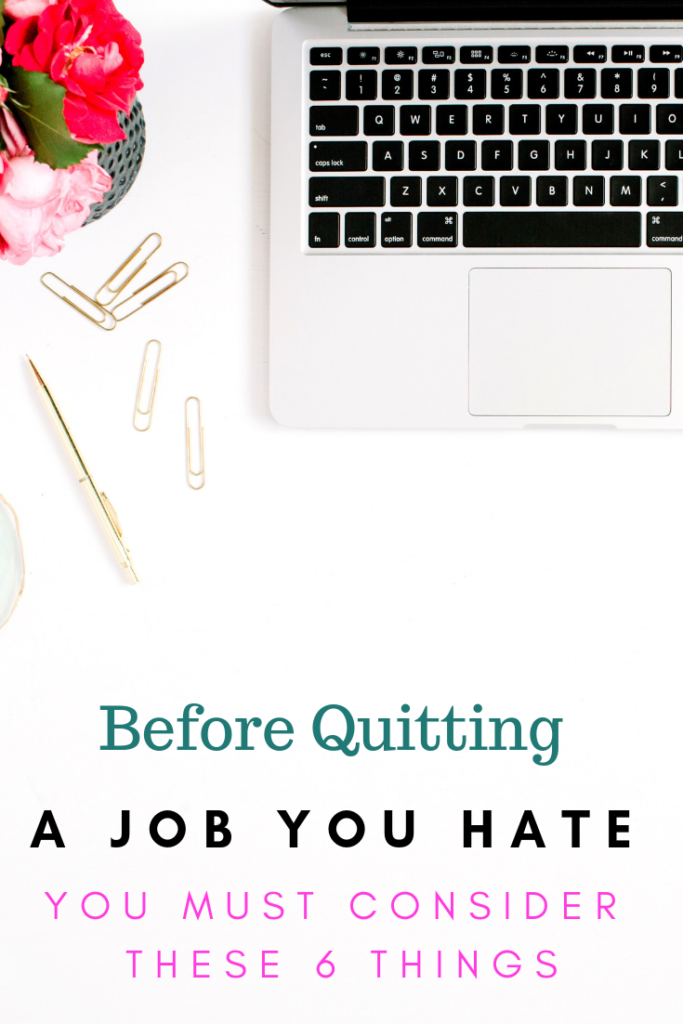 Before Quitting A Job You Hate You Must Consider These 6 Ideas. An excellent career advice article.  